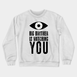 Big brother is watching you Crewneck Sweatshirt